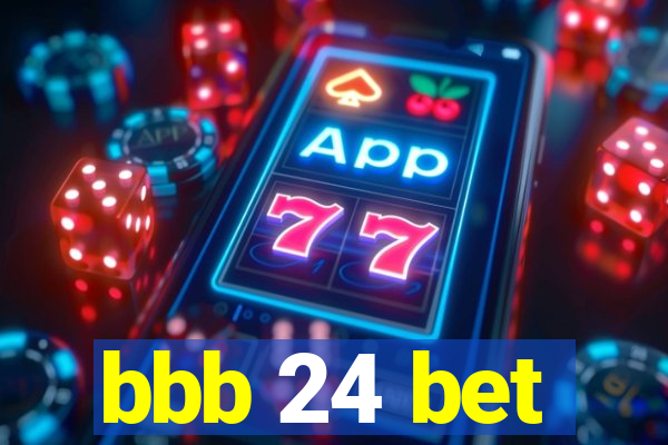 bbb 24 bet